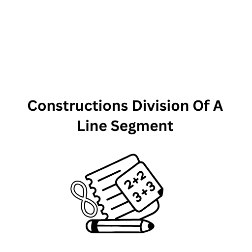 Constructions Division Of A Line Segment 